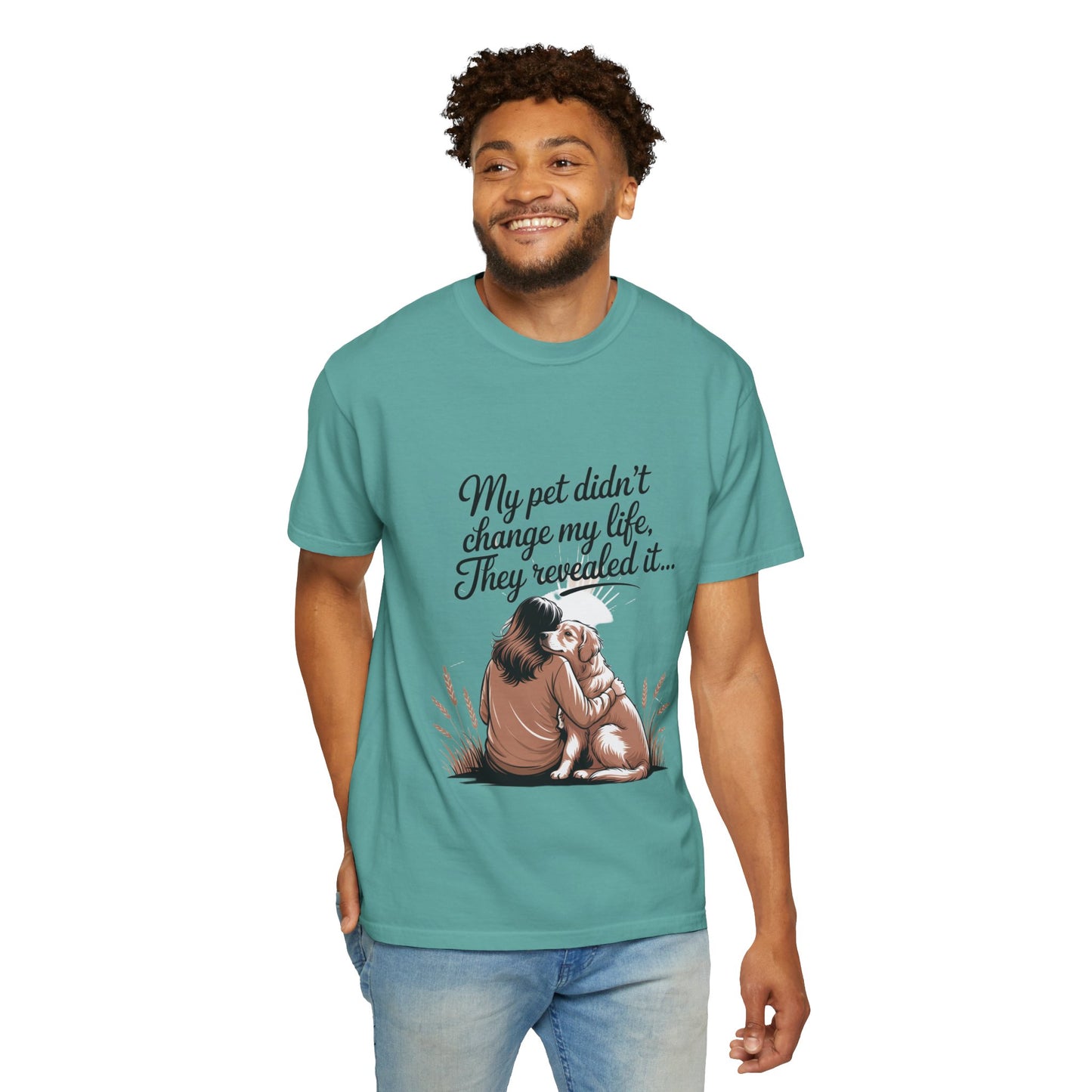 My Pet Didn’t Change My Life, They Revealed It – Soulful Pet Lover Quote T-Shirt, Casual Wear for Pet Lovers Seafoam