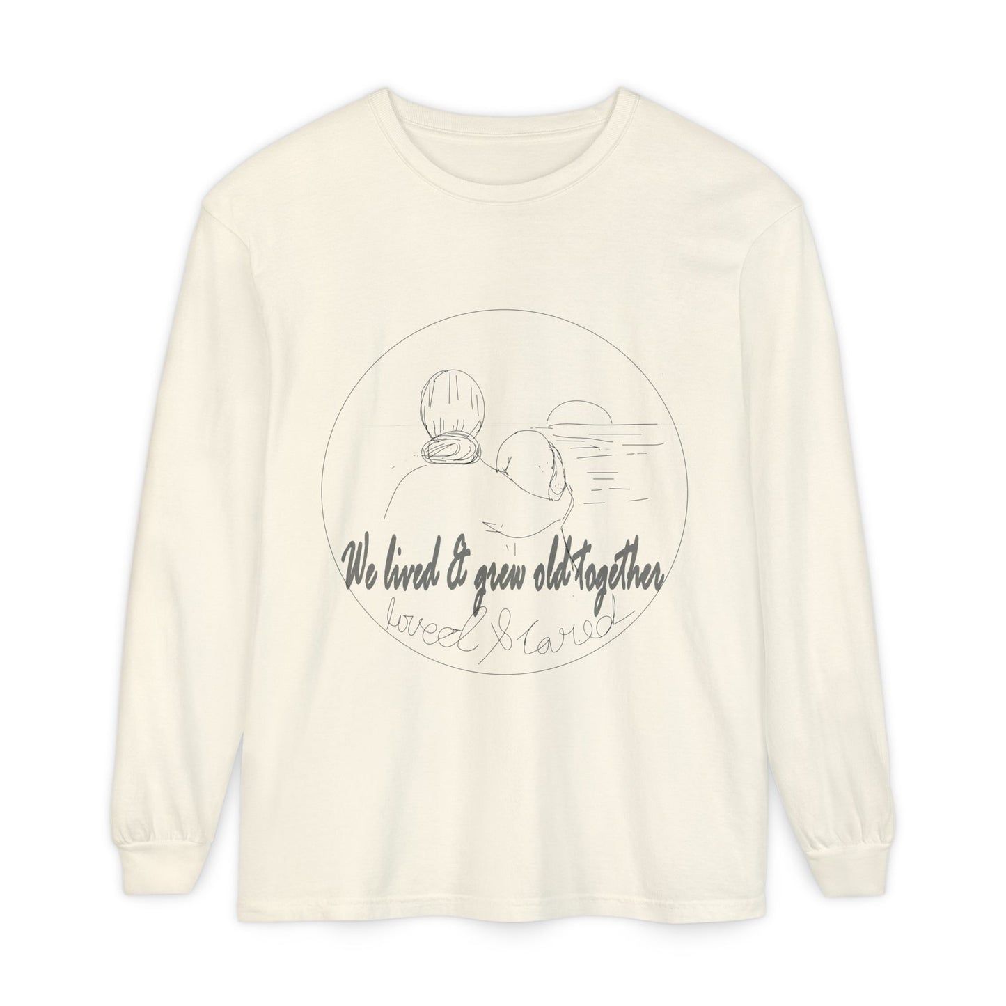 Long Sleeve T-Shirt — "We Loved & Grew Old Together" Vintage Couple Graphic
