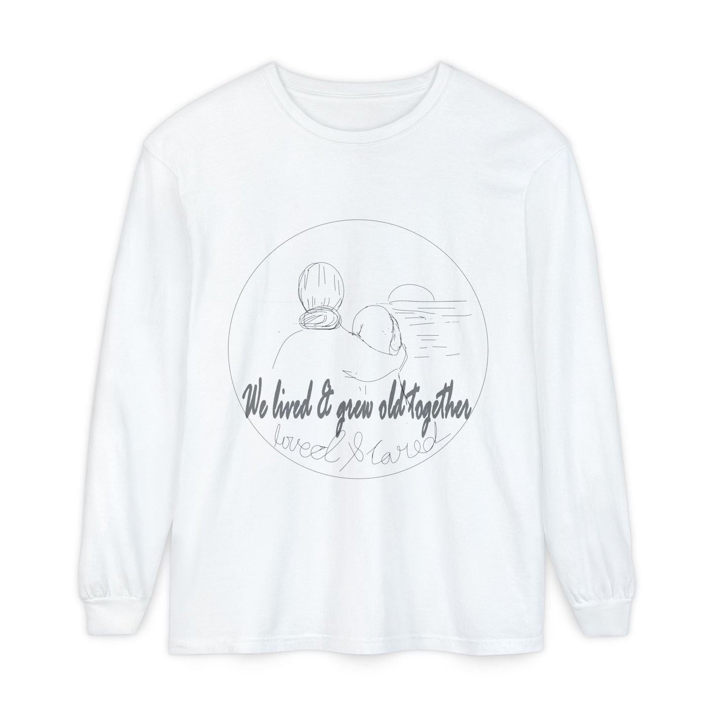 Long Sleeve T-Shirt — "We Loved & Grew Old Together" Vintage Couple Graphic