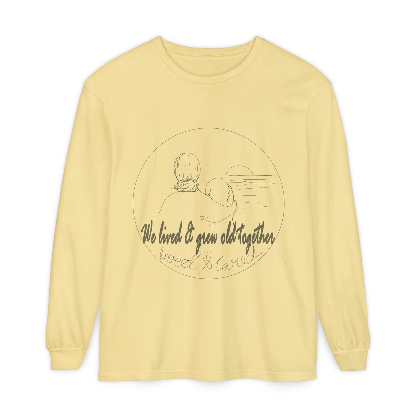 Long Sleeve T-Shirt — "We Loved & Grew Old Together" Vintage Couple Graphic