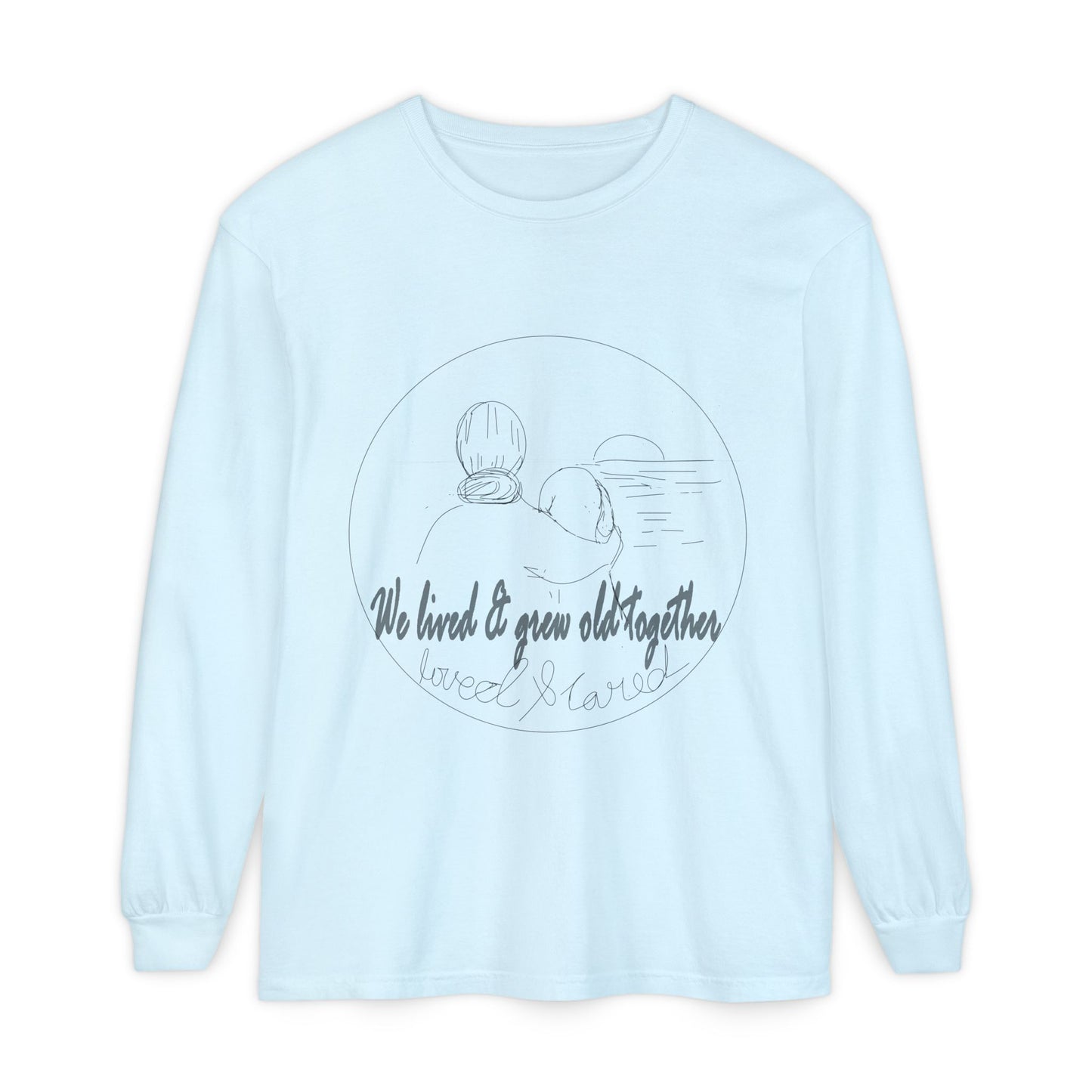 Long Sleeve T-Shirt — "We Loved & Grew Old Together" Vintage Couple Graphic